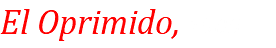 El Oprimido, 1908