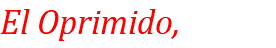 El Oprimido, 1909