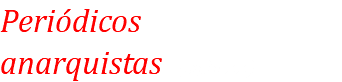 Periódicos anarquistas (siglo XX)